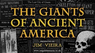 Jim Vieira  The Giants of Ancient America  Megalithomania [upl. by Fernando258]