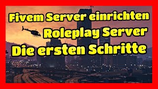 FiveM Server einrichten 1  GTA 5 RolePlay Server erstellen [upl. by Ttoile990]