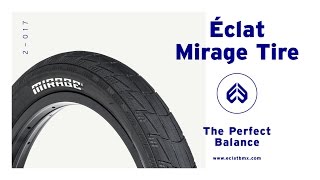 éclat BMX  The Mirage Tire [upl. by Nohsav750]