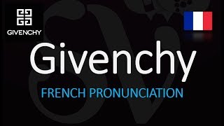 How to Pronounce Givenchy CORRECTLY French Pronunciation [upl. by Nela]