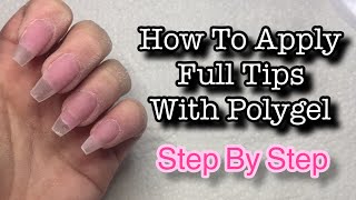 How to Apply Full Nail Tips With Polygel [upl. by Lein158]