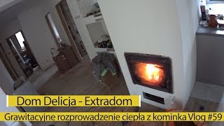 Dom Delicja test grawitacyjnego rozprowadzenia ciepła z kominka  Vlog 59 [upl. by Iadrahc325]