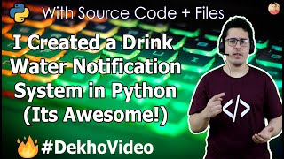 I Created a Drink Water Notification Reminder App in Python [upl. by Deck887]