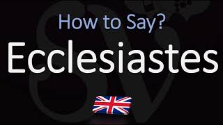 How to Pronounce Ecclesiastes CORRECTLY [upl. by Lauri]