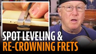 Fixing fret buzz spot leveling and recrowning [upl. by Ativel]