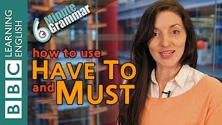 Have To and must  6 Minute Grammar [upl. by Lezirg344]