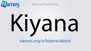 How to Pronounce Kiyana [upl. by Culosio]