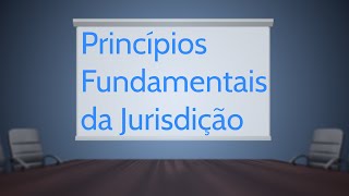 Jurisdição  Princípios Fundamentais [upl. by Doreen969]