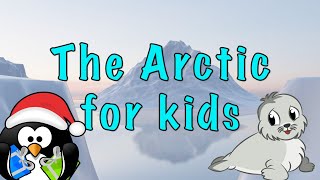 The Arctic for Kids [upl. by Auohp]