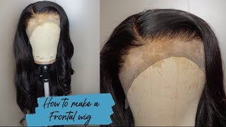 VERY DETAILED  HOW TO MAKE A LACE FRONTAL WIG  Beginner Friendly  FT Celie Hair [upl. by Anevad87]