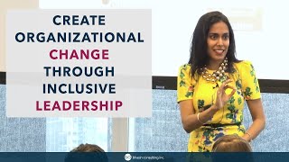 Create Organizational Change Through Inclusive Leadership [upl. by Sirrot506]