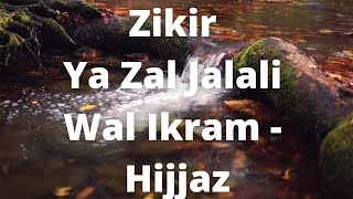 Zikir Ya Zal Jalali Wal Ikram  Hijjaz [upl. by Anelam]