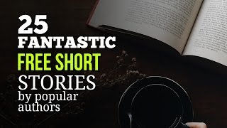 25 Fantastic Free Short Stories That You Wish Youve Read Before [upl. by Gwenn752]