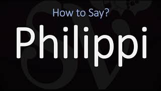 How to Pronounce Philippi CORRECTLY [upl. by Mathis237]