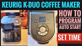 Keurig K Duo Coffee Maker HOW TO PROGRAM AUTO START To Make A Pot Of Coffee In The Morning SET TIME [upl. by Ilatan]