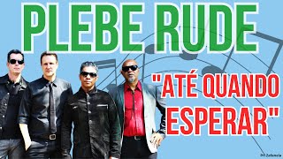 Plebe Rude  Até Quando Esperar Legendado [upl. by Droffig]