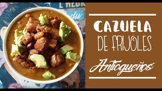 CAZUELA DE FRIJOLES ANTIOQUEÑOS  RECETA COLOMBIANA [upl. by Ahsiened]