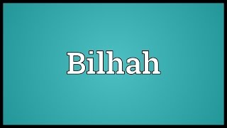 Bilhah Meaning [upl. by Franny]