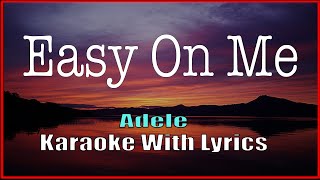 EASY ON ME  Adele  KARAOKE [upl. by Irafat213]