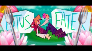 LOTUS EATER ANIMATION MEME [upl. by Hurleigh797]