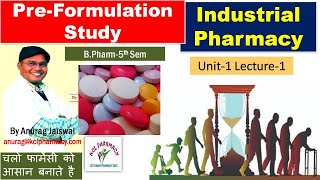 PreFormulation Study  An Introduction  Industrial Pharmacy I  5th sem Unit1 L1 by Anurag [upl. by Borden164]