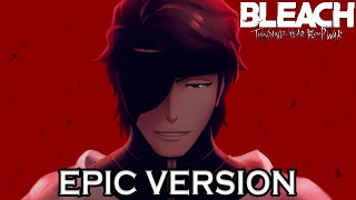 Bleach TYBW  Treachery  EPIC VERSION [upl. by Noiwtna91]