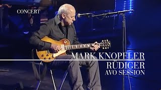 Mark Knopfler  Rüdiger AVO Session 2007  Official Live Video [upl. by Oinota568]