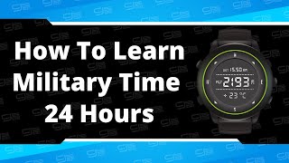 How To Learn Military Time [upl. by Eisdnyl]