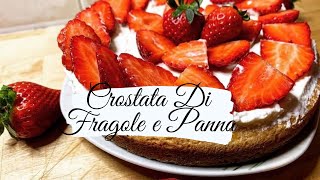 Crostata alle Fragole e Panna  Ricetta Facile [upl. by Nydroj]