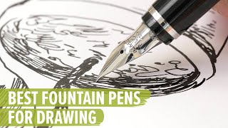 The Best Fountain Pens for Drawing [upl. by Locke]