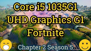 Core i5 1035G1  UHD Graphics G1  FORTNITE [upl. by Cormac278]