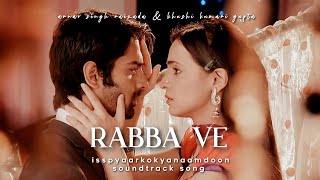 Arnav amp Khushi  Rabba Ve [upl. by Enilrac]