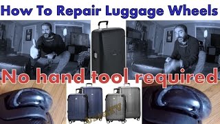 Luggage Wheels How To Repair No hand tool required suitcase  luggage [upl. by Knutson471]