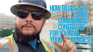 How To Get Into Large Commercial Contracts For You And Your Business [upl. by Arahset117]