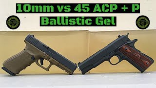 10mm vs 45 ACP  P vs Ballistic Gel [upl. by Nilek]