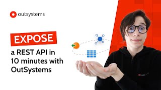 Expose a REST API in 10 minutes with OutSystems [upl. by Zrike]