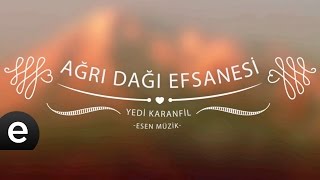 Ağrı Dağı Efsanesi Yedi Karanfil  Esen Müzik [upl. by Einaffit]