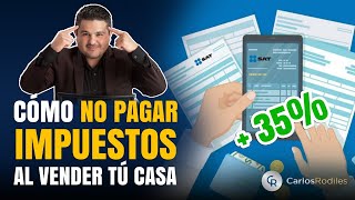 Cómo NO PAGAR impuestos al vender tu casa en México [upl. by Hachmann]