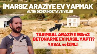 TARLAYA EV YAPMAK İmarsız Tarım Arazisine Ev Nasıl Yapılır Yasal ve İzinli [upl. by Aihsar]