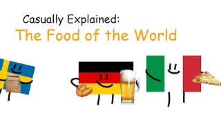 Casually Explained The Food of the World [upl. by Ahtela]