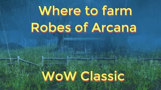 WoW ClassicWhere to farm Robes of Arcana pattern [upl. by Slrahc178]