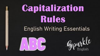 Capitalization Rules  When to Use Uppercase and Capital Letters  English Writing Essentials  ESL [upl. by Davena]