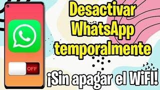 Como DESACTIVAR WhatsApp TEMPORALMENTE sin borrarlo [upl. by Christoph297]