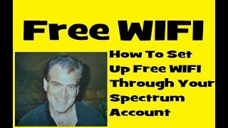 How To Set Up Free WIFI Through Your Spectrum Internet Account [upl. by Kelton]