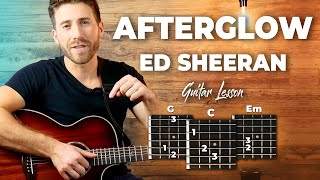 Afterglow Guitar Tutorial  Ed Sheeran guitar lesson EASY CHORDS [upl. by Nora]