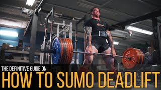 How To Sumo Deadlift The Definitive Guide [upl. by Deegan683]