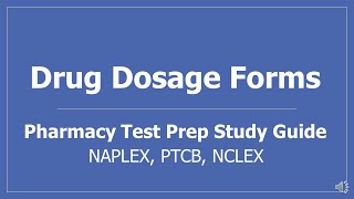 Drug Dosage Forms  Pharmacy Test Prep Study Guide NAPLEX PTCB NCLEX [upl. by Harts466]