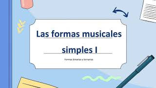 Formas Musicales Simples I  Formas binarias y ternarias [upl. by Mccall]