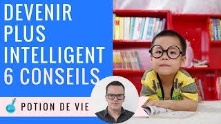 6 conseils pour devenir plus intelligent [upl. by Cirda662]