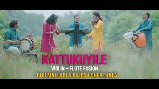 Kattukuyile Fusion  ViolinFlute  Biju MallariRajesh Cherthala [upl. by Aernda]